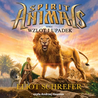 Spirit Animals. Tom 6. Wzlot i upadek Eliot Schrefer - okadka audiobooka MP3