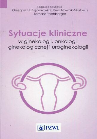 Sytuacje kliniczne w ginekologii onkologii ginekologicznej i uroginekologii