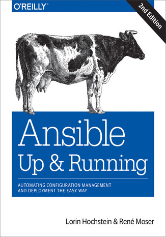 Ansible: Up and Running. Automating Configuration Management and Deployment the Easy Way. 2nd Edition Lorin Hochstein, Rene Moser - okładka audiobooks CD