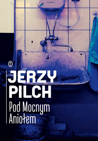 Pod Mocnym Anioem Jerzy Pilch - okadka audiobooka MP3
