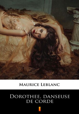 Dorothe, danseuse de corde Maurice Leblanc - okadka audiobooka MP3