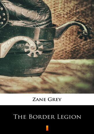 The Border Legion Zane Grey - okadka audiobooka MP3