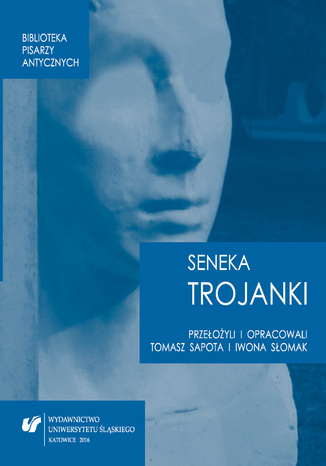Lucius Annaeus Seneca: 'Trojanki. Troades' oprac. Tomasz Sapota, oprac. Iwona Somak, tum. Tomasz Sapota, tum. Iwona Somak - okadka audiobooks CD
