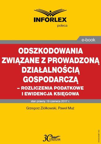 Odszkodowania związane z prowadzoną działalnością gospodarczą - rozliczenia podatkowe i ewidencja księgowa Grzegorz Ziółkowski, Paweł Muż - okładka audiobooks CD