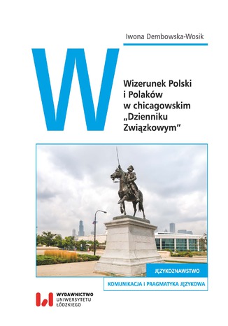 Wizerunek Polski i Polakw w chicagowskim 'Dzienniku Zwizkowym' Iwona Dembowska-Wosik - okadka audiobooks CD