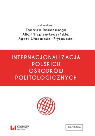 Internacjonalizacja polskich orodkw politologicznych Tomasz Domaski, Alicja Stpie-Kuczyska, Agata Wodarska-Frykowska - okadka ebooka