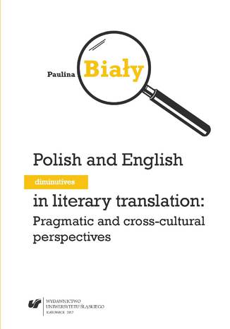 Polish and English diminutives in literary translation: Pragmatic and cross-cultural perspectives Paulina Biay - okadka audiobooka MP3