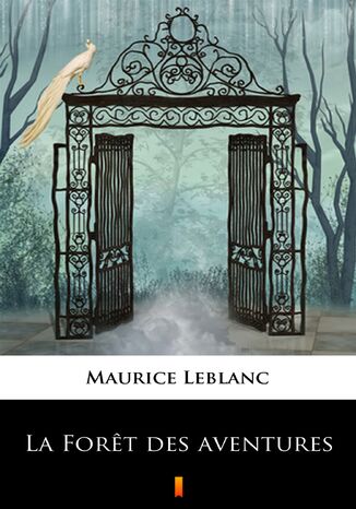 La Fort des aventures Maurice Leblanc, Andr de Maricourt - okadka audiobooka MP3