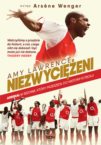 Okładka książki Niezwyciężeni. Arsenal w sezonie, który przeszedł do historii futbolu