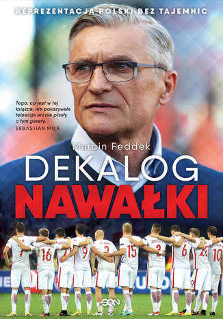 Dekalog Nawałki. Reprezentacja Polski bez tajemnic