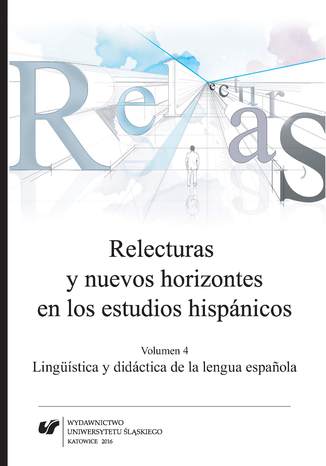 Okładka:Relecturas y nuevos horizontes en los estudios hispánicos. Vol. 4: Lingüística y didáctica de la lengua espanola 