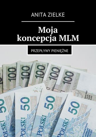 Moja koncepcja MLM