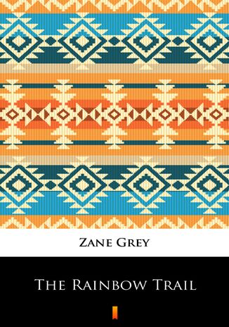 The Rainbow Trail Zane Grey - okadka ebooka
