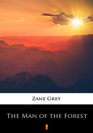 The Man of the Forest Zane Grey - okadka ebooka