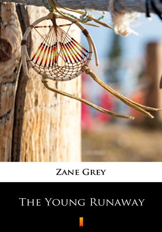 The Young Runaway Zane Grey - okadka audiobooka MP3