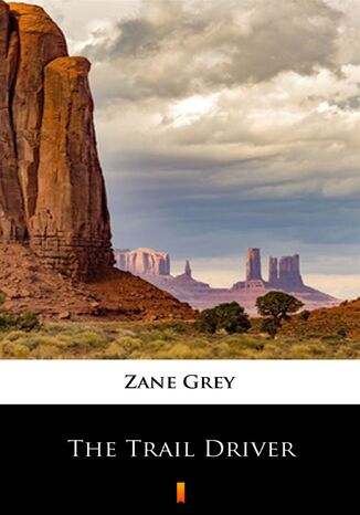 The Trail Driver Zane Grey - okadka ebooka