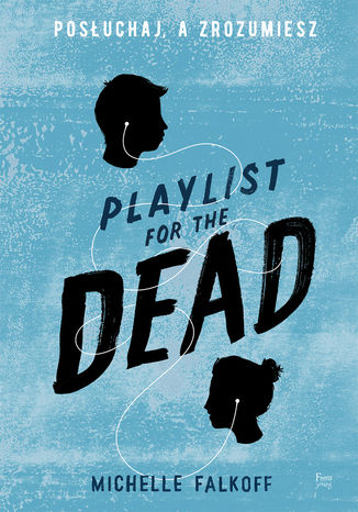 Playlist for the Dead. Posuchaj, a zrozumiesz Michelle Falkoff - okadka audiobooks CD