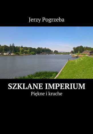 Szklane imperium Jerzy Pogrzeba - okadka ebooka