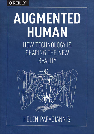 Okładka książki/ebooka Augmented Human. How Technology Is Shaping the New Reality