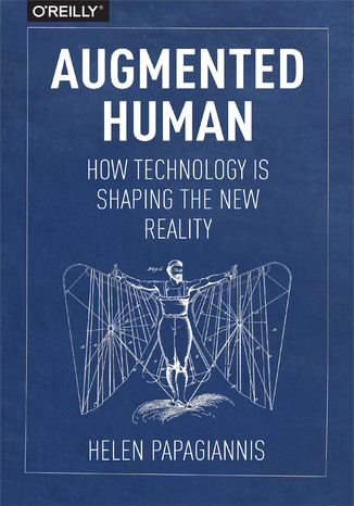 Okładka książki Augmented Human. How Technology Is Shaping the New Reality