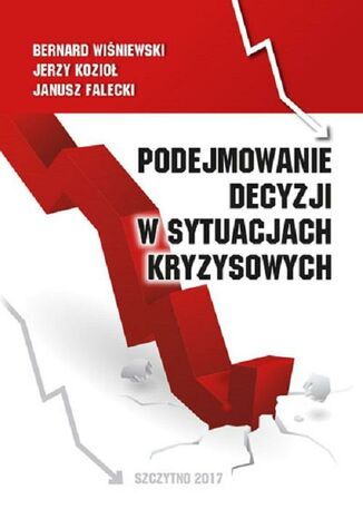 Podejmowanie decyzji w sytuacjach kryzysowych