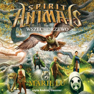 Spirit Animals. Tom 7. Wszechdrzewo Marie Lu - okadka audiobooka MP3