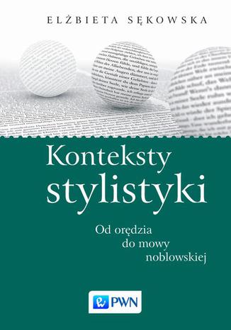 Konteksty stylistyki. Od ordzia do mowy noblowskiej Elbieta Skowska - okadka audiobooks CD