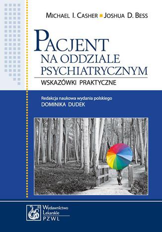 Pacjent na oddziale psychiatrycznym Michael I. Casher, Joshua D. Bess - okadka ebooka