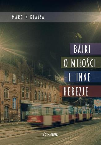 Okładka: Bajki o miłości i inne herezje