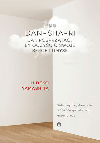 DAN-SHA-RI. Jak posprzątać, by oczyścić swoje serce i umysł