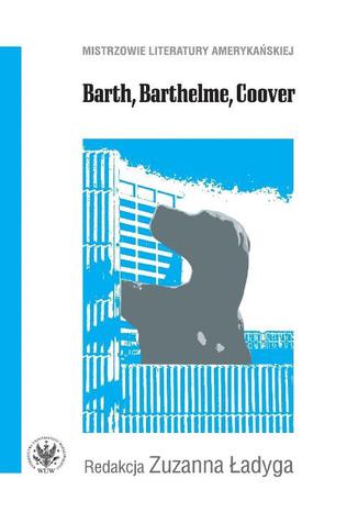 Barth, Barthelme, Coover Zuzanna adyga - okadka ebooka
