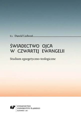 wiadectwo Ojca w czwartej Ewangelii. Studium egzegetyczno-teologiczne Dawid Ledwo - okadka audiobooks CD