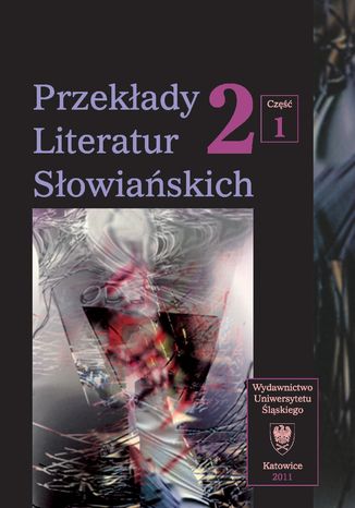 Okładka:Przekłady Literatur Słowiańskich. T. 2. Cz. 1: Formy dialogu międzykulturowego w przekładzie artystycznym 