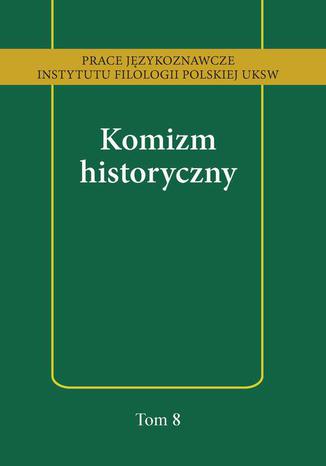 Komizm historyczny Anna Kozowska, Tomasz Korpysz - okadka ebooka