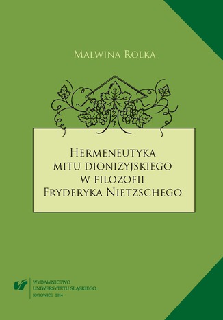 Hermeneutyka mitu dionizyjskiego w filozofii Fryderyka Nietzschego Malwina Rolka - okadka audiobooks CD