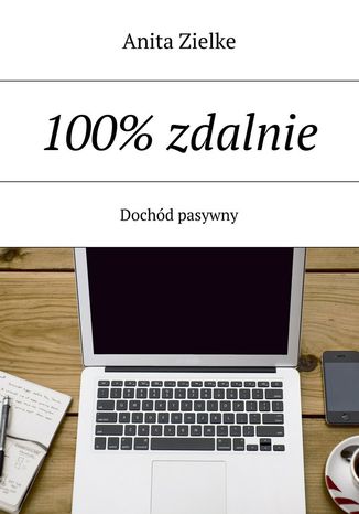 100% zdalnie Anita Zielke - okadka ebooka