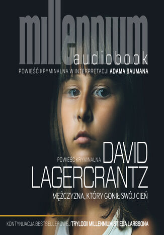 Millennium (tom 5). Mczyzna, ktry goni swj cie (plik mp3) David Lagercrantz - okadka audiobooks CD