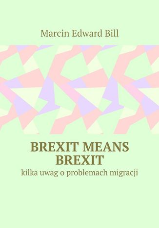 Brexit means Brexit Marcin Bill - okadka ebooka