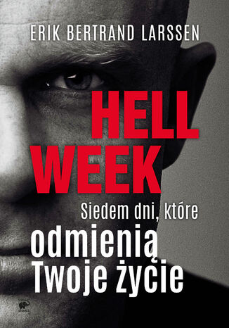 Hell week. Siedem dni, które odmienią Twoje życie Erik Bertrand Larssen - okładka książki