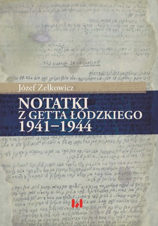Notatki z getta dzkiego 1941-1944 Jzef Zelkowicz - okadka ebooka