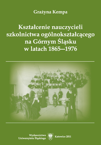 Ksztacenie nauczycieli szkolnictwa oglnoksztaccego na Grnym lsku w latach 1865-1976 Grayna Kempa - okadka audiobooks CD