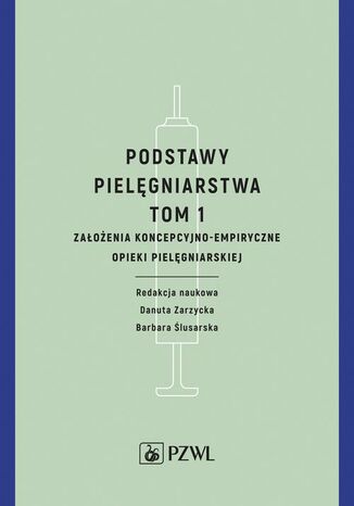 Podstawy pielęgniarstwa. Tom 1