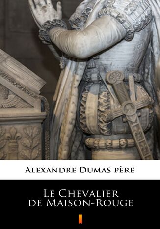 Le Chevalier de Maison-Rouge Alexandre Dumas pere - okadka ebooka