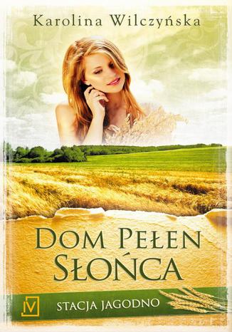 Okładka: Stacja Jagodno Tom 6 Dom pełen słońca