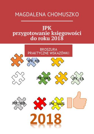 JPK - przygotowanie księgowości do roku 2018 Magdalena Chomuszko - okładka książki