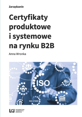 Certyfikaty produktowe i systemowe na rynku B2B Anna Wronka - okładka książki