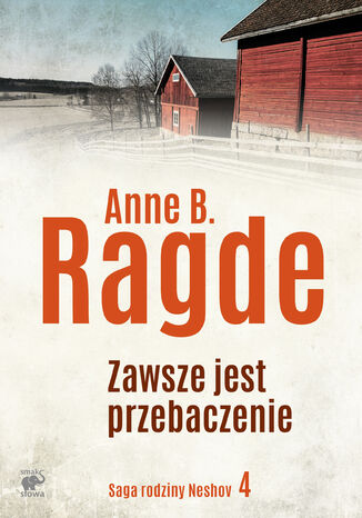 Saga rodziny Neshov (tom 4). Zawsze jest przebaczenie Anne B. Ragde - okadka audiobooka MP3