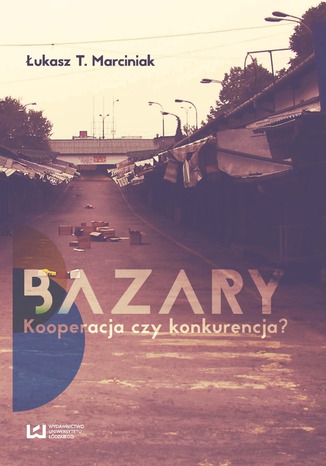 Bazary. Kooperacja czy konkurencja? ukasz T. Marciniak - okadka audiobooks CD