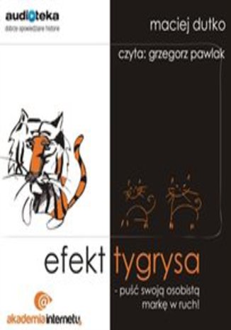 Efekt tygrysa. Puść swoją osobistą markę w ruch!