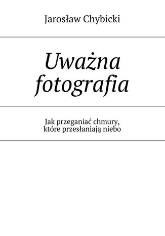Uwana fotografia Jarosaw Chybicki - okadka audiobooka MP3